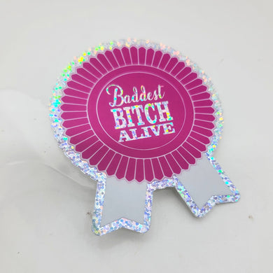 Baddest Bitch Alive Sticker