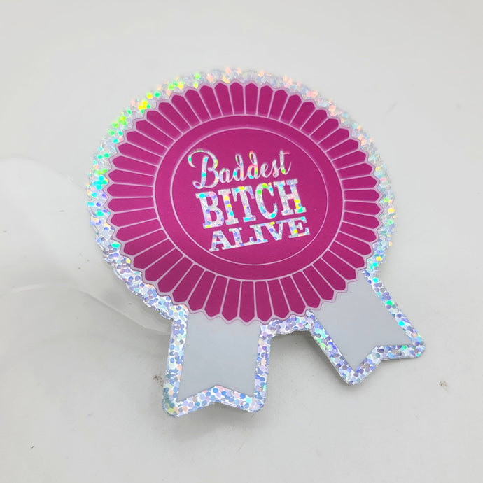 Baddest Bitch Alive Sticker