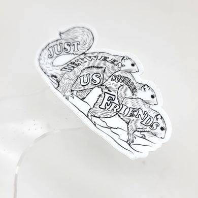 Just Between Us Squirrel Friends Sticker