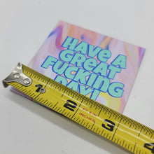 Have A Great Fucking Day Magnet