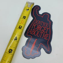 Don't You Forget About Me Magnet