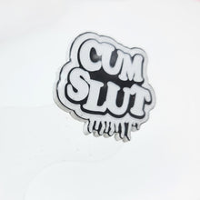 Cum Slut Lapel Pin