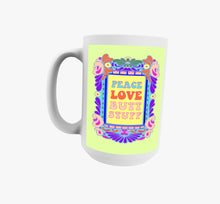 Peace Love Butt Stuff Coffee Mug