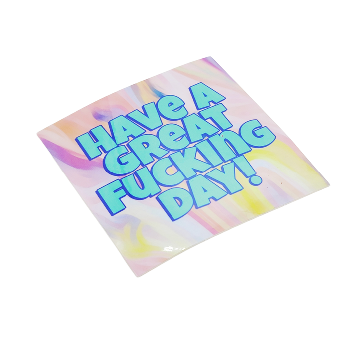 Have A Great Fucking Day Vinyl Sticker