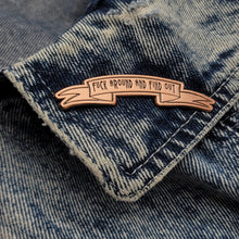 Fuck Around Find Out Die Struck Metal Lapel Pin