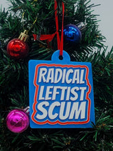 Radical Leftist Scum Holiday Ornament