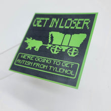 Oregon Trail Meme Sticker “Get in Loser, We’re Going to Get Autism from Tylenol”