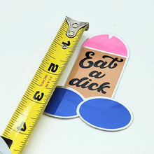 Eat A Dick Vinyl Sticker (Limited Pink Glow Edition)