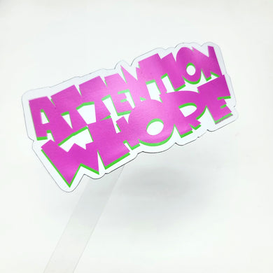 Attention Whore Magnet