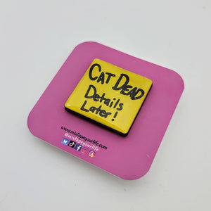 Reanimator Cat Dead, Details Later Note Lapel Pin