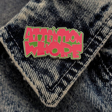 Attention Whore Enamel Pin