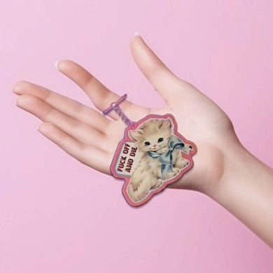 Fuck Off and Die Kitty Keychain