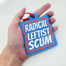 Radical Leftist Scum Holiday Ornament