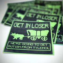 Oregon Trail Meme Sticker “Get in Loser, We’re Going to Get Autism from Tylenol”