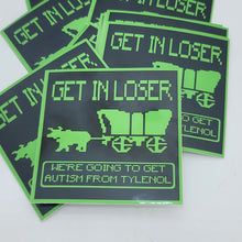 Oregon Trail Meme Sticker “Get in Loser, We’re Going to Get Autism from Tylenol”