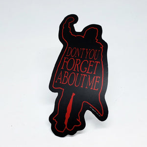 (Don't You) Forget About Me The Breakfast Club Sticker
