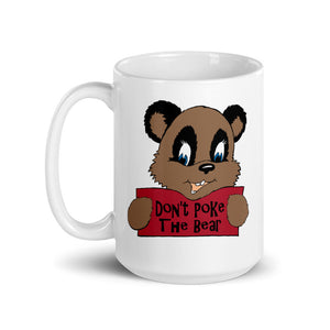 Don't Poke The Bear Coffee Mug