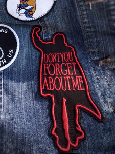 (Don't You) Forget About Me Iron On Patch