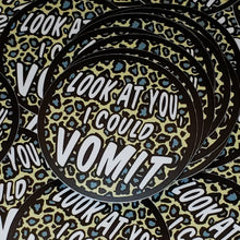 Look At You, I Could Vomit (Dawn Davenport) Sticker