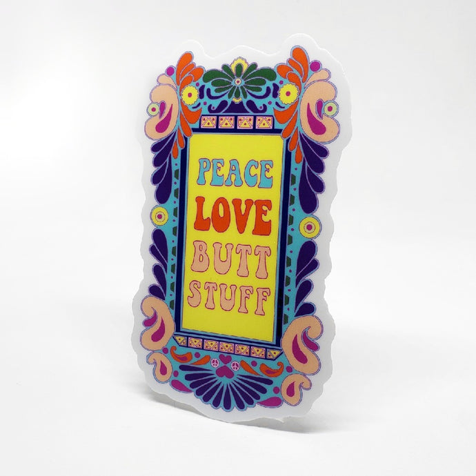 Peace, Love, Butt Stuff Sticker
