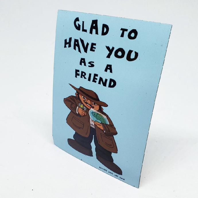 Glad To Have You As A Friend (Shape of Water) Magnet
