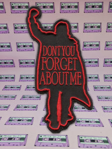 (Don't You) Forget About Me Iron On Patch
